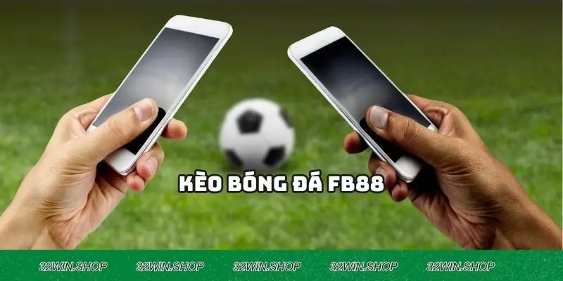 Kèo Bóng Đá FB88
